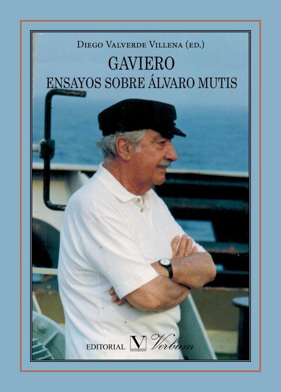 GAVIERO: ENSAYOS SOBRE ALVARO MUTIS, de VALVERDE VILLENA, DIEGO | portada del libro