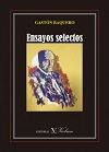 Ensayos selectos, de Baquero, Gastón | portada del libro