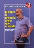 Siempre la memoria, mejor que el olvido, de Padura, Leonardo | portada del libro