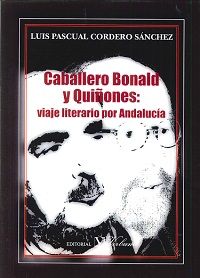 Caballero Bonald y Quiñones: viaje literario por Andalucía, de Cordero Sánchez, Luis Pascual | portada del libro