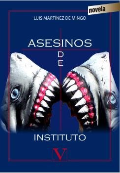 ASESINOS DE INSTITUTO, de MARTINEZ DE MINGO, LUIS | portada del libro