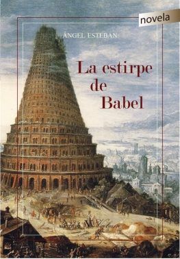 La estirpe de Babel, de Esteban, Ángel | portada del libro
