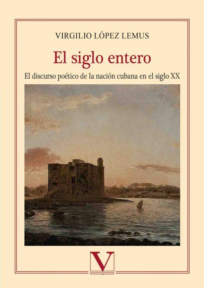 El siglo entero, de López Lemus, Virgilio | portada del libro
