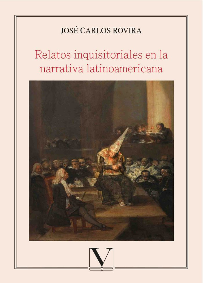 Relatos inquisitoriales en la narrativa latinoamericana, de Rovira, José Carlos | portada del libro