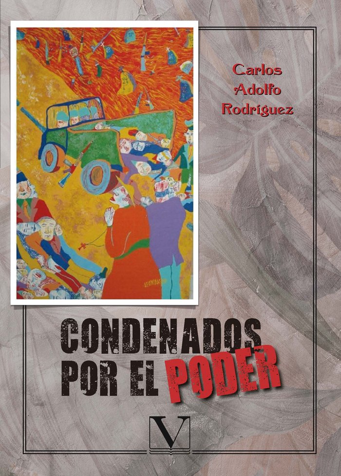 Condenados por el poder, de Rodríquez, Carlos Adolfo | portada del libro