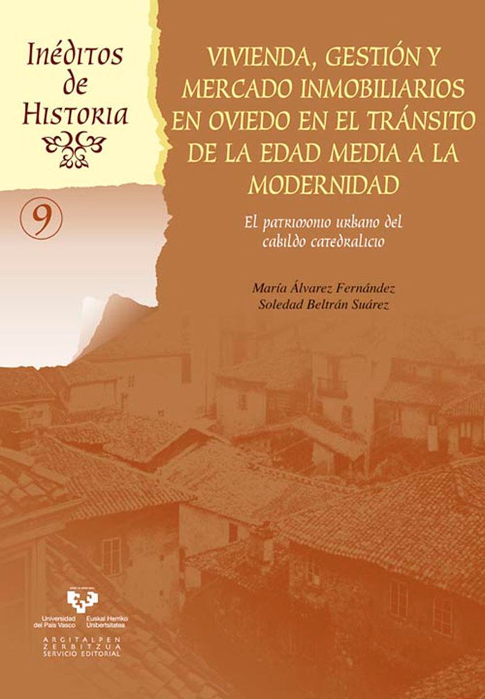 Vivienda, gestión y mercado inmobiliarios en Oviedo en el tránsito de la Edad Media a la modernidad., de Álvarez Fernández, M