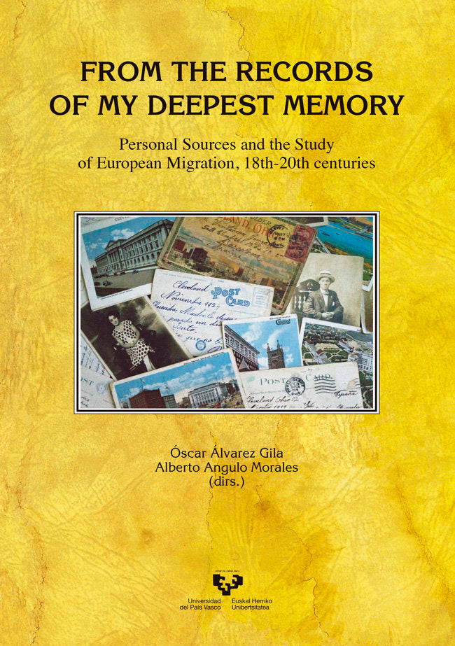 From the records of my deepest memory. Personal sources and the study of European migration, 18th-20, de ALVAREZ GILA, OSCAR