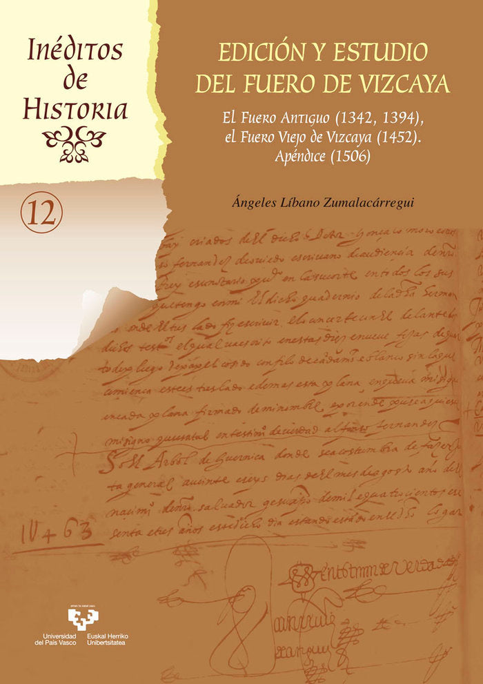 Edición y estudio del Fuero de Vizcaya. El Fuero Antiguo (1342, 1394), el Fuero Viejo de Vizcaya (14, de Líbano Zumalacárregu