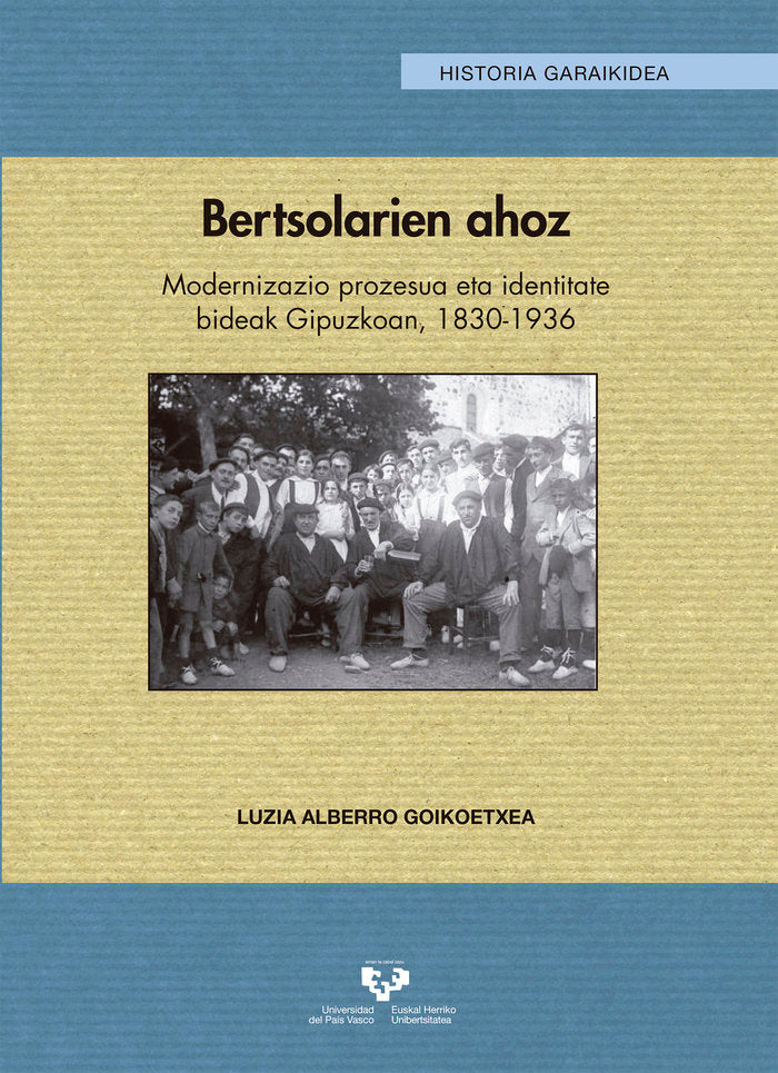 Bertsolarien ahoz. Modernizazio prozesua eta identitate bideak Gipuzkoan, 1830-1936, de Alberro Goikoetxea, Luzia | portada d