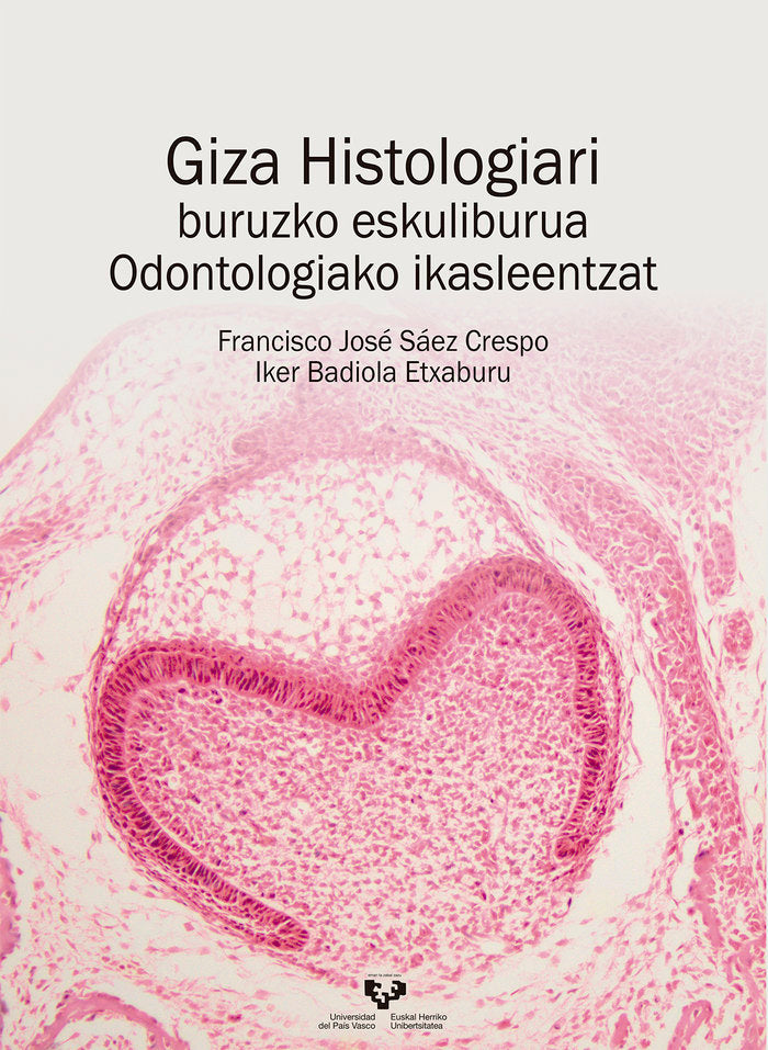 Giza histologiari buruzko eskuliburua odontologiako ikasleentzat, de Sáez Crespo, Francisco José | portada del libro