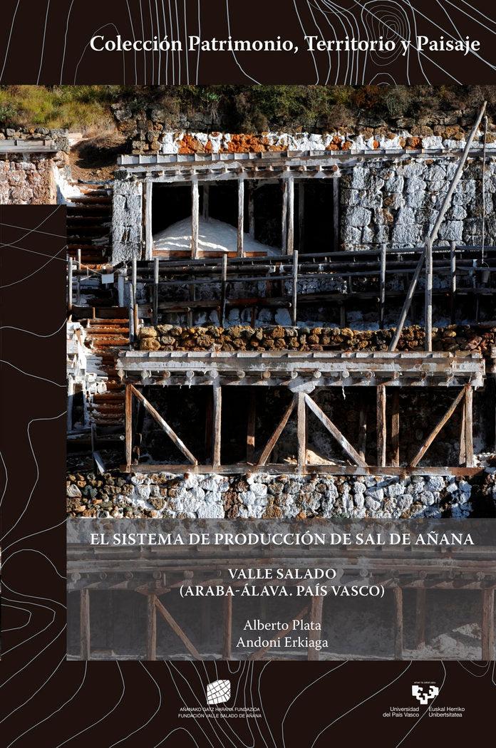El sistema de producción de sal de Añana, Valle Salado (Araba-Álava. País Vasco) - The salt producti, de Plata Montero, Alber