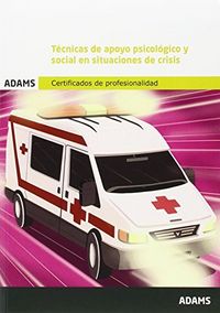 Técnicas de apoyo psicológico y social en situaciones de crisis. Módulo Formativo 0072. Certificado, de Obra colectiva | port