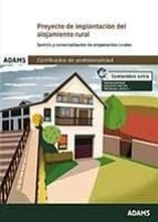 Proyecto de implantación del alojamiento rural. Unidad formativa 0684 Certificado de profesionalidad, de Varios autores | por