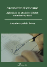 Gravámenes sucesorios. Aplicación en el ámbito estatal, autonómico y foral, de Aparicio Pérez, Antonio | portada del libro
