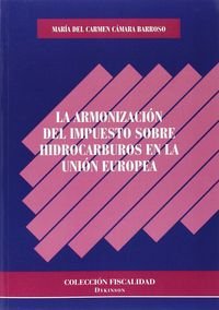 La armonización del impuesto sobre hidrocarburos en la Unión Europea, de Cámara Barroso | portada del libro