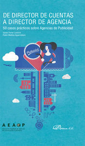 De Director de Cuentas a Director de Agencia. 50 casos prácticos sobre Agencias de Publicidad, de Ferrer Lorenzo | portada de