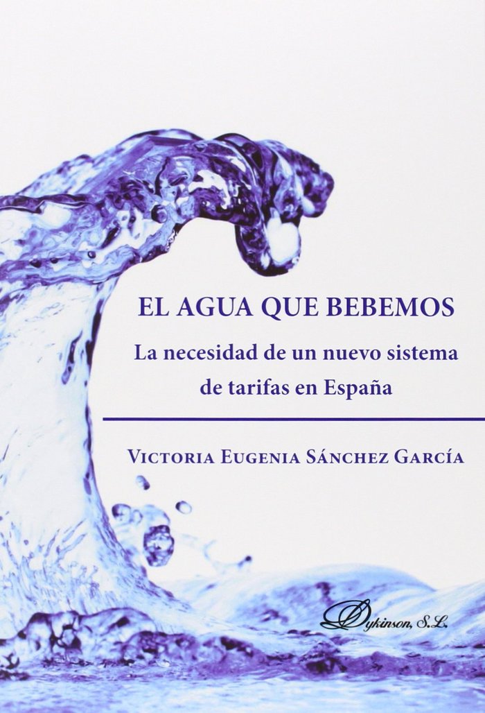 El agua que bebemos. La necesidad de un nuevo sistema de tarifas en España, de Sánchez García | portada del libro