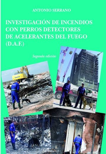Investigación de incendios con perros detectores de acelerantes del fuego, de Serrano López | portada del libro