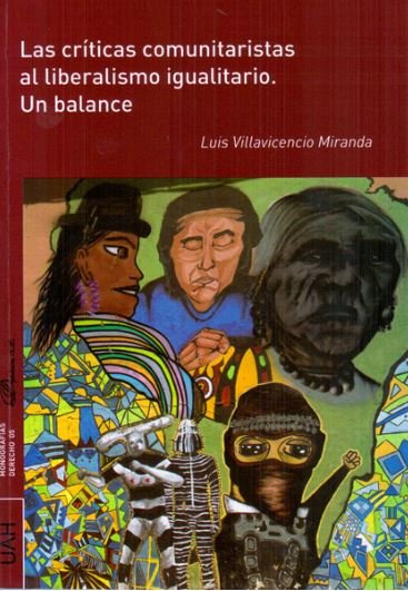 Las críticas comunitaristas al liberalismo igualitario. Un balance, de Villavicencio Miranda | portada del libro