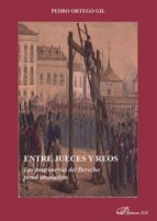 Entre jueces y reos. Las postrimerías del Derecho penal absolutista, de PEDRO ORTEGO GIL | portada del libro