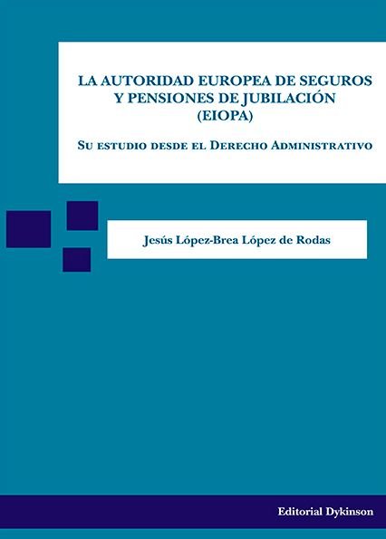 La autoridad europea de seguros y pensiones de jubilación (EIOPA), de López-Brea López de Rodas | portada del libro