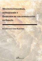 Multiculturalidad, integración y derechos de los inmigrantes en España, de Juan Manuel Goig Martínez | portada del libro