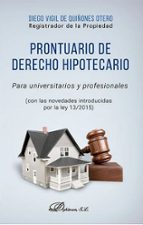 Prontuario de derecho hipotecario para universitarios y profesionales, de DIEGO VIGIL DE QUIÑONES OTERO | portada del libro