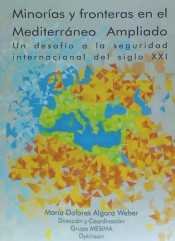 Minorías y fronteras en el mediterráneo ampliado. Un desafío a la seguridad internacional del siglo, de Algora Weber, María D