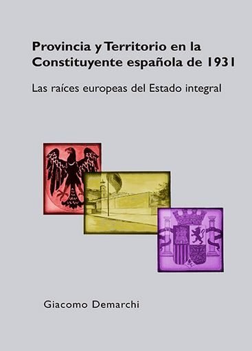 Provincia y Territorio en la Constituyente española de 1931, de Demarchi | portada del libro
