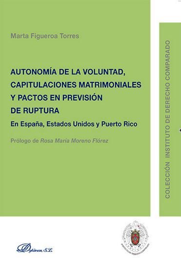 Autonomía de la Voluntad, Capitulaciones Matrimoniales y Pactos en previsión de ruptura, de Figueroa Torres, Marta | portada