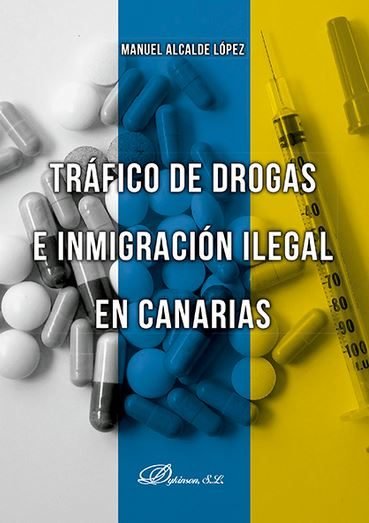 Tráfico de drogas e inmigración ilegal en Canarias, de Alcalde López, Manuel | portada del libro