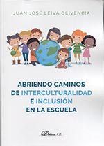 Abriendo caminos de interculturalidad e inclusión en la escuela, de Leiva Olivencia, Juan José | portada del libro