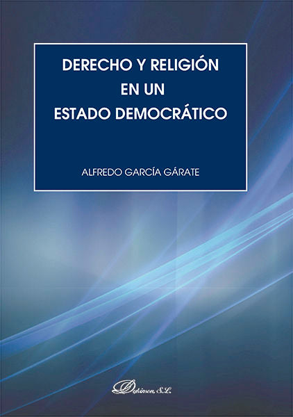Derecho y religión en un estado democrático, de García Gárate, Alfredo | portada del libro