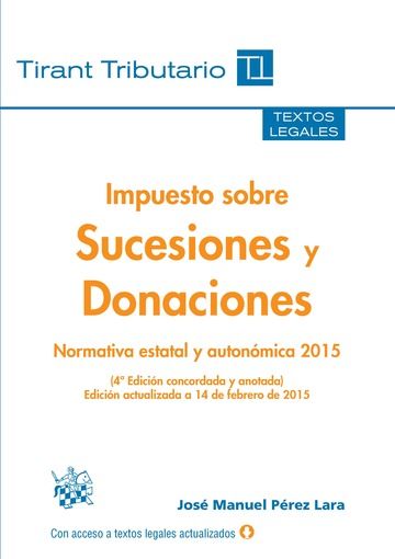 Impuesto sobre Sucesiones y Donaciones 4ª Edición 2015, de PÉREZ LARA | portada del libro