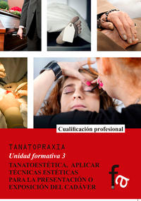 TANOESTETICA, ASPLICAR TECNICAS DE ESTETICAS PARA LA PRESENTACION O EXPOSICION DEL CADAVER, de COPE LUENGO, AMA | portada del