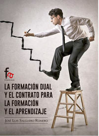 LA FORMACION DUAL Y EL CONTRATO PARA LA FORMACION, de SALGUERO ROMERO, JOSE LUIS | portada del libro