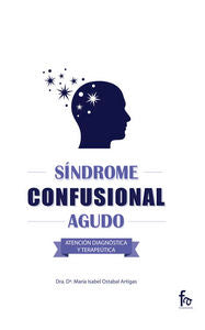 SÍNDROME CONFUSIONAL AGUDO, de Ostabal Artigas, María Isabel | portada del libro