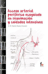 ACCESO ARTERIAL PERIFERICO ECOGUIADO EN REANIMACION Y CUIDADOS INTENSIVOS, de MARTIN RUBIO, ANTONIO M. | portada del libro