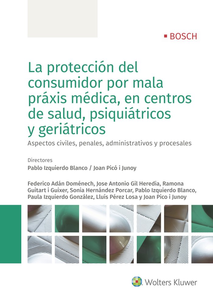 La protección del consumidor por mala práxis médica, en centros de salud, psiquiátricos y geriátrico, de Izquierdo Blanco, Pa