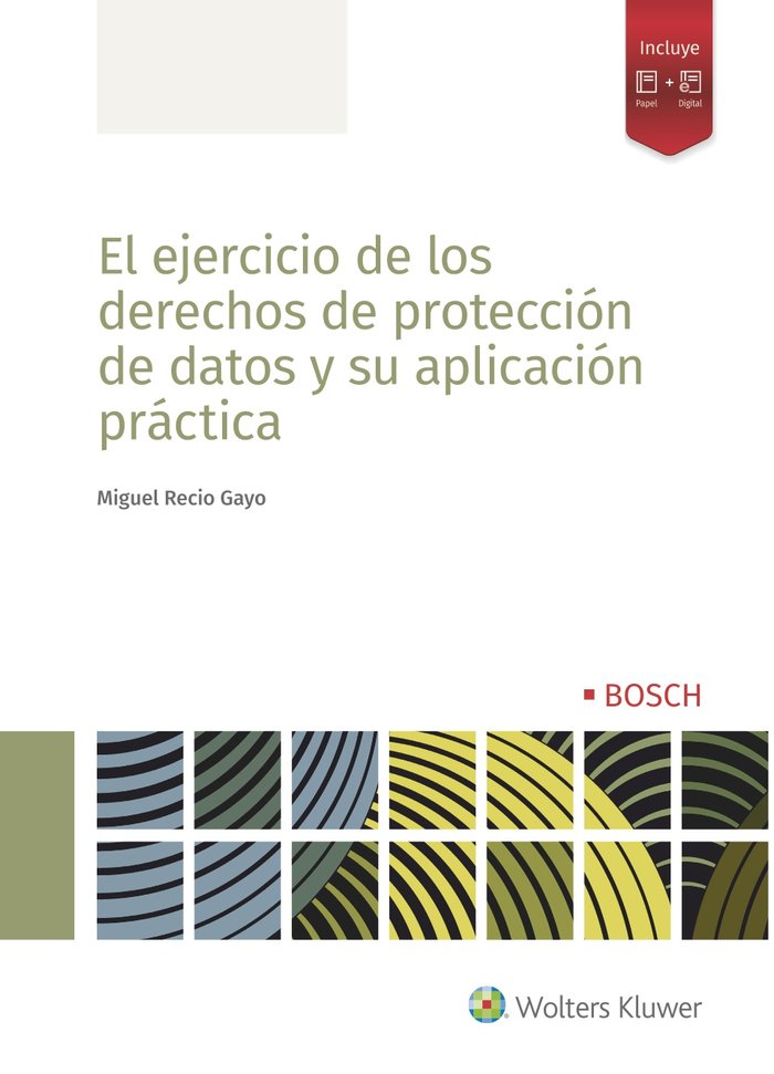 El ejercicio de los derechos de protección de datos y su aplicación práctica, de Recio Gayo, Miguel | portada del libro