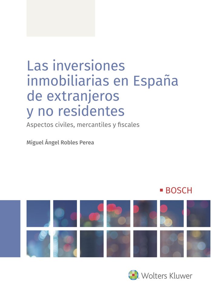 Las inversiones inmobiliarias en España de extranjeros y no residentes, de Robles Perea, Miguel Ángel | portada del libro