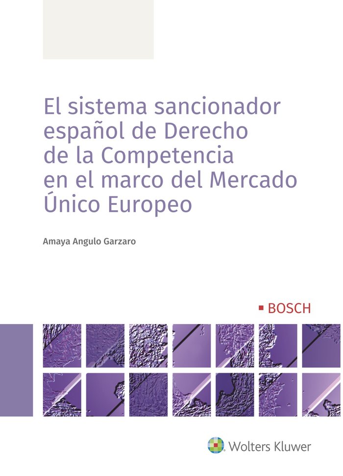 EL SISTEMA SANCIONADOR ESPAÑOL DE DERECHO DE LA COMPETENCIA EN EL, de ANGULO GARZADO, AMAYA | portada del libro