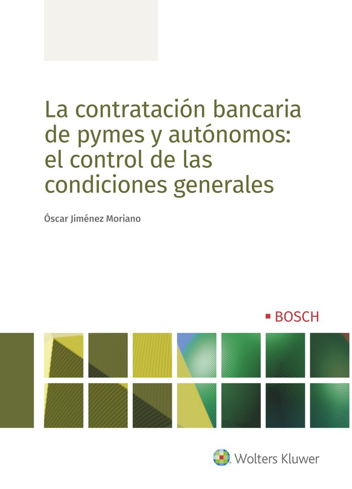 LA CONTRATACION BANCARIA DE PYMES Y AUTONOMOS: EL CONTROL DE LAS, de JIMENEZ MORIANO, OSCAR | portada del libro