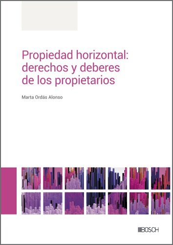 Propiedad horizontal: derechos y deberes de los propietarios, de ORDAS ALONSO, MARTA | portada del libro
