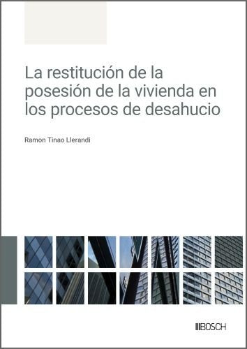 RESTITUCION POSESION VIVIENDA EN LOS PROCESOS DE DESAHUCIO, de TINAO LLERANDI, RAMON | portada del libro