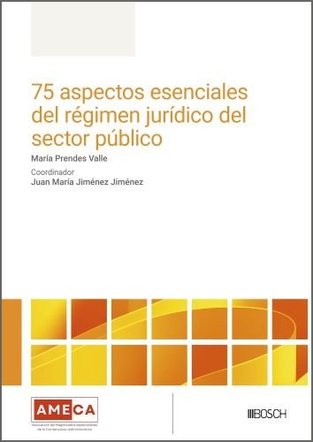 75 ASPECTOS ESENCIALES DEL REGIMEN JURIDICO DEL SECTOR PUBL, de MARIA PRENDES VALLE#JUAN MANUEL JIMENEZ | portada del libro