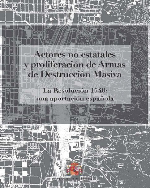 Actores no estatales y proliferación de armas de destrucción masiva. La Resolución 1540: una aportac, de Varios autores | por