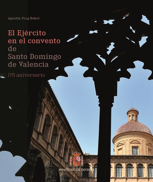 El Ejército en el convento de Santo Domingo de Valencia. 175 aniversario, de Puig Nebot, Agustín | portada del libro