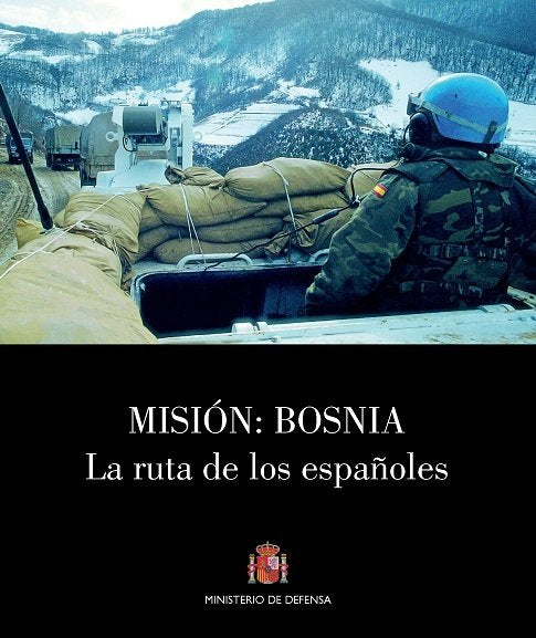 Misión: Bosnia. La ruta de los españoles | portada del libro