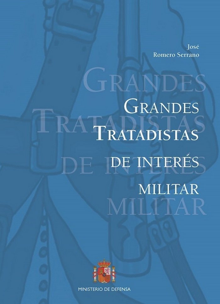 Grandes tratadistas de interés militar, de Romero Serrano, José | portada del libro
